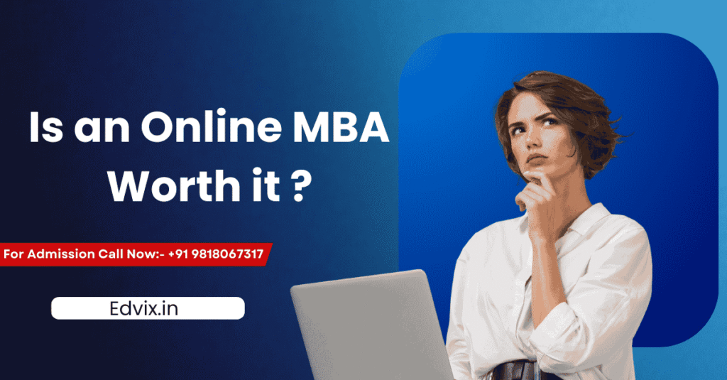 Is an Online MBA Worth it​?